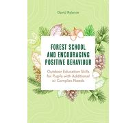 Forest School And Encouraging Positive Behaviour