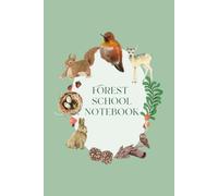 Forest School Nature Journal for Outdoor Learning, Observation, Writing & Sketching: A Nature-Based Learning Notebook for Forest School, Outdoor Education & Creative Exploration