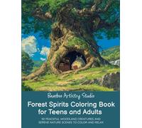 Forest Spirits Coloring Book for Teens and Adults: 50 Peaceful Woodland Creatures and Serene Nature Scenes to Color and Relax