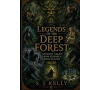 Forest Spirits of the Ancient World: Legends Hidden Beneath the Trees