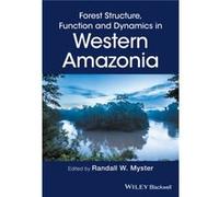 Forest Structure Function and Dynamics in Western Amazonia Forest Structure Function and Dynamics in Western Amazonia (Auteur)