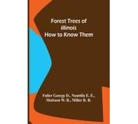 Forest Trees Of Illinois How To Know Them