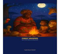 FOREST WHISPERS: Tales of clever Beasts and Lasting Lessons