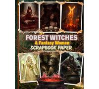 Forest Witches & Fantasy Women Scrapbook Paper: Double-Sided Sheets - " 8.5 x 11" Witchy Forest and Fantasy Women Designs for Junk Journaling, ... Decoupage, Collage, Card Making & Mixed Media
