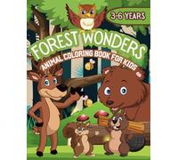 Forest Wonders Coloring Book for Kids.: Color, Learn, and Discover Amazing Forest Animals! For Age 3-6!