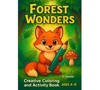 Forest Wonders: Creative Coloring and Activity Book for Kids Ages 4-8: Explore forest animals, magical spirits, and nature fun through drawing and imagination