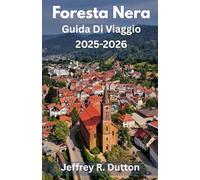 Foresta Nera Guida Di Viaggio 2025-2026: Esplora la natura e la tradizione nella Foresta Nera della Germania