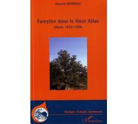 Forestier dans le Haut-Atlas: Maroc 1952-1956