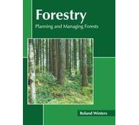 Forestry: Planning And Managing Forests
