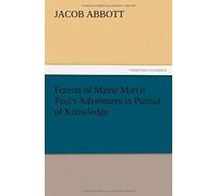 Forests Of Maine Marco Paul's Adventures In Pursuit Of Knowledge