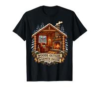 Forêt Dehors Chaleur Dedans Vie en Cabane T-Shirt