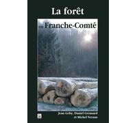 Forêt en Franche-Comté (La ) - Daniel Greusard - Nouvelles Editions Sutton - broché - Beau livre