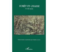 Forêt et chasse Xe - XXe siècle - Andrée Corvol - L'harmattan - broché - Etude