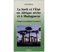 Forêt et l'Etat en Afrique sèche et à Madagascar (La) - changer de politiques forestières - Gérard Buttoud - Karthala - Livre