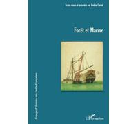 Foret et marine - Andrée Corvol - L'harmattan - broché - Livre