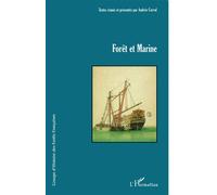 Foret et marine - Andrée Corvol - L'harmattan - broché - Livre