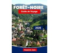 Forêt-Noire Guide de voyage 2026: Explorez les villages de contes de fées, les randonnées pittoresques, les villes thermales et la cuisine locale de l'Allemagne