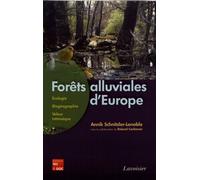 Forêts alluviales d'Europe : écologie, biogéographie, valeur intrinsèque: écologie, biogéographie, valeur intrinsèque