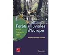 Forêts alluviales d'Europe : écologie, biogéographie, valeur intrinsèque Roland Carbiener (Auteur), Annik SCHNITZLER-LENOBLE (Auteur)
