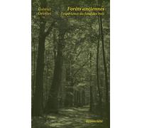 Forêts anciennes - L'expérience du fond des bois - Gabriel Grenier - Ecosociete Eds - broché - Essai
