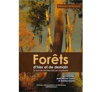 Forêts d'hier et de demain: 50 ANS DE RECHERCHES EN AQUITAINE