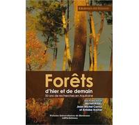 Forêts d'hier et de demain: 50 ANS DE RECHERCHES EN AQUITAINE