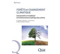 Forêts et changement climatique Comprendre et modéliser le fonctionnement hydrique des arbres - François Courbet - Quae - broché - Essai