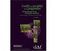 Forêts et sociétés en Languedoc - néolithique final, antiquité tardive - anthracologie méthode et paléoécologie - Lucie Chabal - Maison Des Sciences De L'homme - Livre