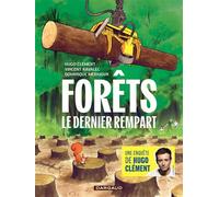 Forêts - Le Dernier rempart - Hugo Clément - Dargaud - cartonné - Bande dessinée
