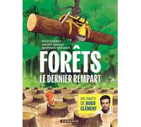 Forêts - Le Dernier rempart - Hugo Clément - Dargaud - ebook (ePub illustré) - Bande dessinée