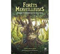 Forêts merveilleuses - Histoire et légendes autour de la sylve