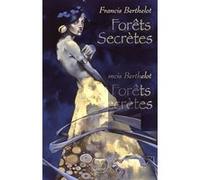 Forêts secrètes Francis Berthelot (Auteur)