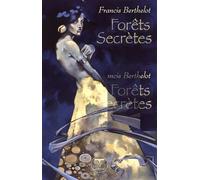 Forêts secrètes - Francis Berthelot - Le Belial Eds - broché - Roman