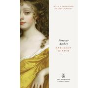 Forever Amber: The Unforgettable Historical Epic set in the English Restoration. Introduced by India Knight