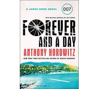 Forever and a Day: A James Bond Novel