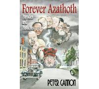 Forever Azathoth: Parodies and Pastiches by Peter Cannon (2012-03-31)