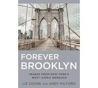 Forever Brooklyn: Images from New York’s Most Iconic Borough
