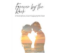 Forever by the Rock: A Novel of Love, Loss, and Legacy by the Cornish Coast
