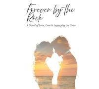 Forever by the Rock: A Novel of Love, Loss, and Legacy by the Cornish Coast