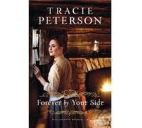 Forever by Your Side by Tracie Peterson Tracie Peterson (Auteur)