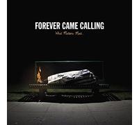 Forever Came Calling - What Matters Most [Import]