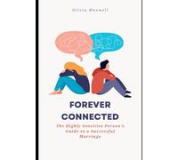 Forever Connected: The Highly Sensitive Person’s Guide to a Successful Marriage