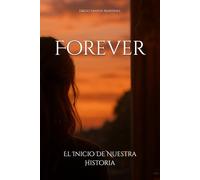 Forever: El Inicio De Nuestra Historia