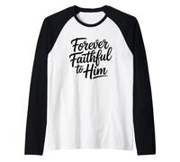 Forever Faithful to Him Manche Raglan