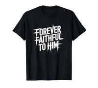 Forever Faithful to Him T-Shirt Graphique avec Valeur, Homme, Noir, S