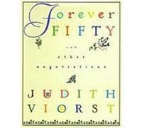 Forever Fifty and Other Negotiations Judith Viorst (Auteur)