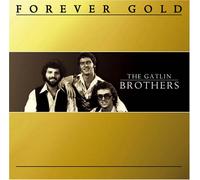 Forever Gold: Gatlin Brothers