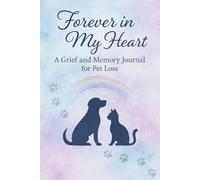 Forever in My Heart: A Grief and Memory Journal for Pet Loss: Guided prompts, poems, and space to remember a beloved companion