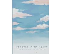 Forever in My Heart: A Healing Journal for Pregnancy & Baby Loss