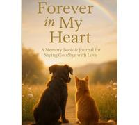 Forever in My Heart: A Memory Book & Journal for Saying Goodbye with Love: Part of The Paw & Pages Series